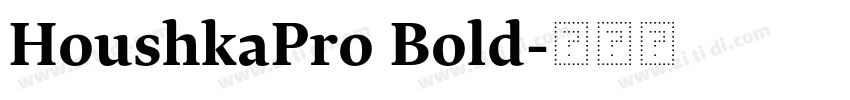 HoushkaPro Bold字体转换